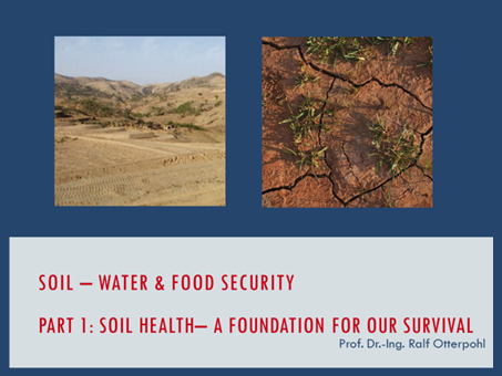 soil - water & food security part 1: soil health - a foundation for our survival